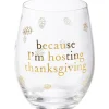 Primitives By Kathy Because I'm Hosting Thanksgiving Wine Glass 115723